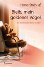 Hans Stolp: Bleib, mein goldener Vogel, Buch