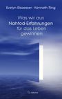 Evelyn Elsaesser: Was wir aus Nahtod-Erfahrungen für das Leben gewinnen, Buch