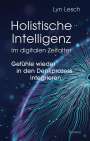 Lyn Lesch: Holistische Intelligenz im digitalen Zeitalter - Gefühle wieder in den Denkprozess integrieren, Buch