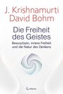 David Bohm: Die Freiheit des Geistes - Bewusstsein, innere Freiheit und die Natur des Denkens, Buch