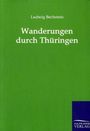 Ludwig Bechstein: Wanderungen durch Thüringen, Buch