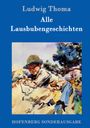 Ludwig Thoma: Alle Lausbubengeschichten, Buch