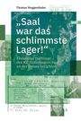 „Saal war das schlimmste Lager!” Ehemalige Häftlinge des KZ-Außenlagers Saal an der Donau berichten. Dokument und Porträts.