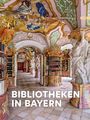 "BIBLIOTHEKEN IN BAYERN" in weißem Text. Prachtvolle Barock-Bibliothek mit verzierten Decken und Skulpturen.