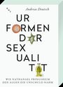 Andreas Deutsch: Urformen der Sexualität, Buch