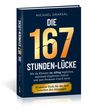 Michael Draksal: Die 167-Stunden-Lücke - Wie du Klienten im Alltag begleitest, maximale Ergebnisse lieferst und zum Premium-Coach wirst, Buch