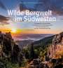 Philipp Sauer: Wilde Bergwelt im Südwesten, Buch