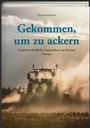 : Gekommen, um zu ackern, Buch