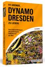 Eric Spannaus: 111 Gründe, Dynamo Dresden zu lieben, Buch