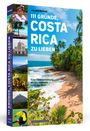 Roland Berens: 111 Gründe, Costa Rica zu lieben, Buch