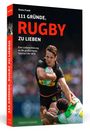 Denis Frank: 111 Gründe, Rugby zu lieben, Buch