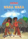 Karibuni: Waka Waka - Sing, tanz und spiel mit mir - Afrikanische Lieder für Kinder, Liederheft, Buch