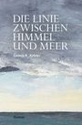 "Die Linie zwischen Himmel und Meer" von Leonie R. Köhler, Roman. Illustration: Horizont mit Himmel und Meer.
