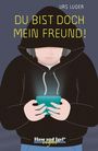 "DU BIST DOCH MEIN FREUND!" Ein Mensch im schwarzen Hoodie hält ein leuchtendes Handy. Oben steht "URS LUGER".
