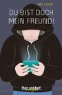 Titel: "DU BIST DOCH MEIN FREUND!" von URS LUGER. Illustration eines Menschen in schwarzem Hoodie, hält ein leuchtendes Smartphone.