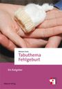 Miriam Funk: Tabuthema Fehlgeburt, Buch