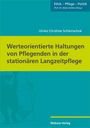 Ulrike Christine Schleinschok: Werteorientierte Haltungen von Pflegenden in der stationären Langzeitpflege, Buch