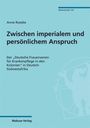 Anne Roeske: Zwischen imperialem und persönlichem Anspruch, Buch