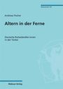 Andreas Fischer: Altern in der Ferne, Buch