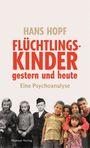 Hans Hopf: Flüchtlingskinder gestern und heute, Buch