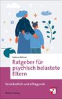 "Sabine Kühnel: Ratgeber für psychisch belastete Eltern. Verständlich und alltagsnah. Mabuse-Verlag." Illustration: Ein älteres Kind und ein Erwachsener stehen gemeinsam, von hinten gesehen, in einer liebevollen Umarmung.