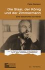 Petra Riemann: Die Stasi, der König und der Zimmermann, Buch