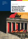 Sebastian Elsbach: Schwarz-Rot-Gold - Das Reichsbanner im Kampf um die Weimarer Republik, Buch