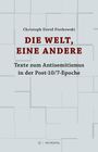 "Die Welt, eine andere" von Christoph David Piorkowski. Texte zum Antisemitismus in der Post-10/7-Epoche. Metropol-Verlag.