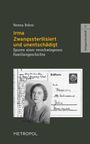 Buchcover: Oben "Verena Dohrn". Titel in Gelb: "Irma Zwangssterilisiert und unentschädigt". Unten ein Schwarz-Weiß-Foto.