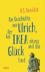 A. S. Dowidat: Die Geschichte von Ulrich, der bei Ikea einzog und das Glück fand, Buch