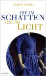 Sabine Scholl: Die im Schatten, die im Licht, Buch