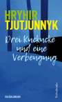 Hryhir Tjutjunnyk: Drei Kuckucke und eine Verbeugung, Buch