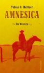"Tobias O. Meißner, AMNESICA, Ein Western." Silhouette eines Cowboys auf Pferd vor gelbem Hintergrund.