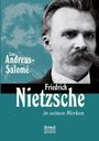 Lou Andreas-Salomé: Friedrich Nietzsche in seinen Werken, Buch