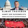 Elmar Theveßen: Kampf der Supermächte - Amerika und China auf Konfrontationskurs, MP3
