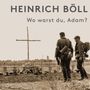Heinrich Böll: Wo warst du, Adam?, MP3