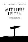 Alexander Strauch: Mit Liebe leiten, Buch