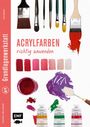 : Grundlagenwerkstatt: Acrylfarben richtig anwenden, Buch