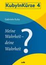 Gabriele Kuby: Meine Wahrheit - deine Wahrheit?, Buch