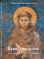 Eine Illustration eines religiösen Mannes mit Heiligenschein. Text: "Franz von Assisi – Worte von Glaube, Liebe und Hoffnung".
