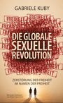 Gabriele Kuby: Die globale sexuelle Revolution, Buch