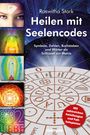 Roswitha Stark: Heilen mit Seelencodes. Symbole, Zahlen, Buchstaben und Wörter als Schlüssel zur Matrix, Buch