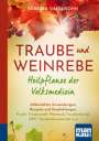 Barbara Simonsohn: Traube und Weinrebe - Heilpflanze der Volksmedizin. Kompakt-Ratgeber, Buch