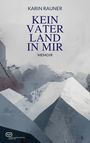 "Karin Rauner. Kein Vaterland in mir. Memoir." Illustration von Bergen in Grautönen mit Verlag-Logo unten links.