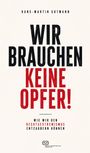 Hans-Martin Gutmann: Wir brauchen keine Opfer!, Buch