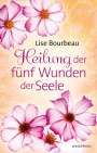 Lise Bourbeau: Heilung der fünf Wunden der Seele, Buch