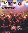 : Elegantly Wasted, Buch