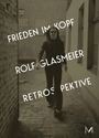 Michael Glasmeier: Rolf Glasmeier: Frieden im Kopf - Retrospektive, Buch