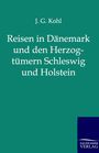 J. G. Kohl: Reisen in Dänemark und den Herzogtümern Schleswig und Holstein, Buch