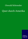 Oswald Schroeder: Quer durch Amerika, Buch